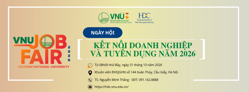 VNU JOB FAIR 2026 - NGÀY HỘI KẾT NỐI DOANH NGHIỆP VÀ TUYỂN DỤNG NĂM 2026